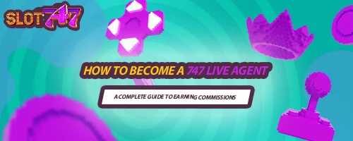 How to Become a 747 LIVE Agent: A Complete Guide to Earning Commissions